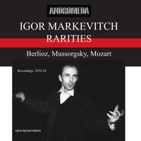 Igor Markevitch - Berlioz, Mussorgsky & Mozart: Orchestral Works