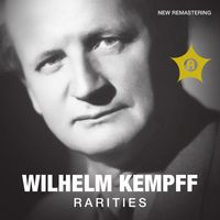 Wilhelm Kempff - Kempff: Rarities