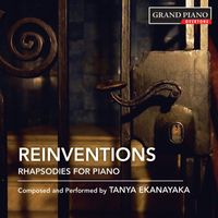 Tanya Ekanayaka - Ekanayaka: Reinventions – Rhapsodies for Piano
