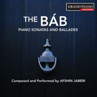 Afshin Jaberi - Jaberi: The Báb – Piano Sonatas & Ballades