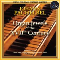Bernard Lagacé - Pachelbel: Organ Jewels of the 17th Century