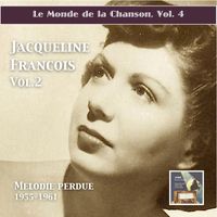 Jacqueline François - Le monde de la chanson: Jacqueline François, Vol. 2 "Mélodie perdue" (Remastered 2015)
