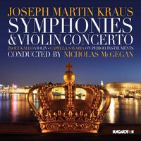 Nicholas McGegan - Kraus: Szimfóniák és hegedűverseny (Symphonies and Violin Concerto)