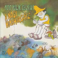 100 Folk Celsius - A nagy ho-ho-horgász