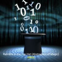 AWOL - Rab-Bits in the Top Hat (Abstraction of Magic) (Explicit)