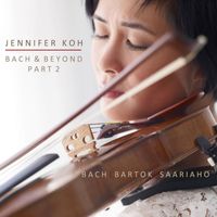 Jennifer Koh - Bach & Beyond, Pt. 2