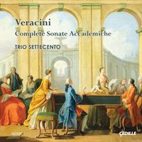 Trio Settecento - Veracini: Complete Sonate accademiche