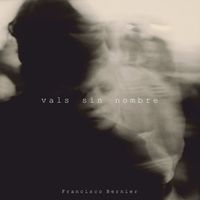 Francisco Bernier - Vals sin Nombre