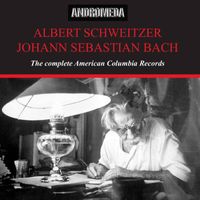 Albert Schweitzer - Albert Schweitzer Complete American Columbia Records