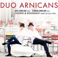 Duo Arnicans - Chopin & Dohnányi: Sonatas for Cello & Piano