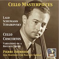 Pierre Fournier - Cello Masterpieces: Pierre Fournier Plays Lalo, Schumann & Tchaikovsky (Remastered 2015)