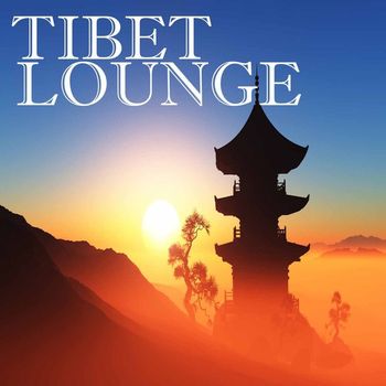 Various Artists - Tibet Lounge