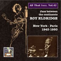 Roy Eldridge - All That Jazz, Vol. 42: Roy Eldridge "New York - Paris!"  (Remastered 2015)