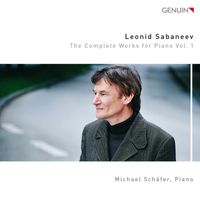 Michael Schäfer - Sabaneev: The Complete Works for Piano, Vol. 1