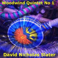 David Nicholas Slater - Woodwind Quintet No 1