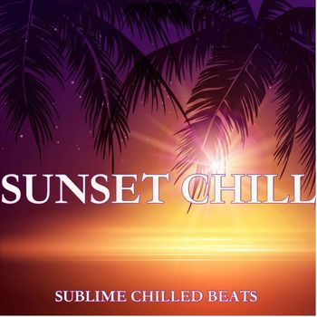Various Artists - Sunset Chill: Sublime Chilled Beats