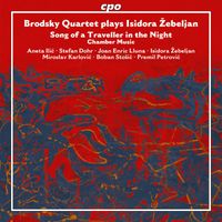 Brodsky Quartet - Žebeljan: Song of a Traveller in the Night