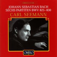 Carl Seemann - Bach: Keyboard Partitas Nos. 1-6