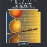 Bruno Meier, Prague Chamber Orchestra and Antonin Hradil - Rosetti: Flute Concertos