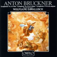 Symphonieorchester des Bayerischen Rundfunks and Wolfgang Sawallisch - Bruckner: Symphony No. 6 in A Major, WAB 106