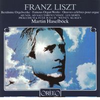 Martin Haselböck - Liszt: Famous Organ Works