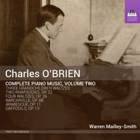 Warren Mailley-Smith - O'Brien: Complete Piano Music, Vol. 2