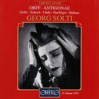 Georg Solti - Orff: Antigonae (1951)