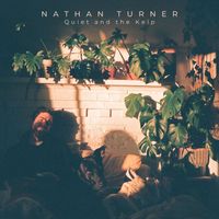 Nathan Turner - Quiet and the Kelp