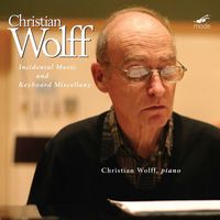Christian Wolff - Christian Wolff: Incidental Music & Keyboard Miscellany