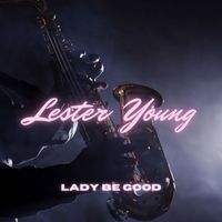 Lester Young - Lady Be Good