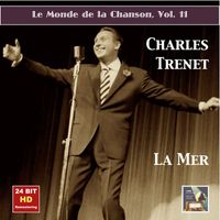 Charles Trenet - Le monde de la chanson, Vol. 11: Charles Trenet – La mer (Remastered 2015)