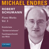 Michael Endres - Schumann: Piano Works, Vol. 3