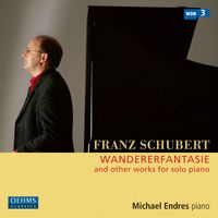 Michael Endres - Schubert: Wandererfantasie & Other Works for Solo Piano