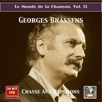 Georges Brassens - Le Monde de la Chanson, Vol. 13: Georges Brassens – Chasse aux papillons (1953-1954) [Remastered 2016]