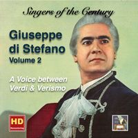 Giuseppe Di Stefano - Singers of the Century: Giuseppe di Stefano, Vol. 2 – A Voice Between Verdi & Verismo (Remastered 2016)