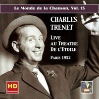Charles Trenet - Le monde de la chanson, Vol. 15: Charles Trenet – Live au Théâtre de L'Étoile (Remastered 2016)