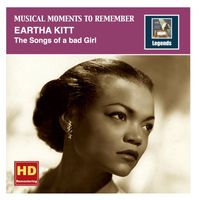 Eartha Kitt - Musical Moments To Remember: Eartha Kitt - The Songs of a bad Girl