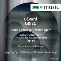 Einar Steen-Nøkleberg - Grieg: Piano Sonata in E Minor, Op. 7 & Scenes of Country Life, Op. 19
