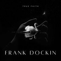 Frank Dockin - True Faith