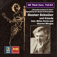 Gunther Schuller - All That Jazz, Vol. 62: Gunter Schuller & Friends – Transformations in Jazz (feat. Miles Davis & Charles Mingus)