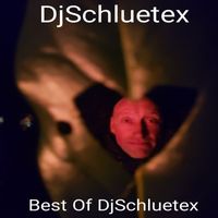 DjSchluetex - Best of Djschluetex
