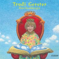 Trudi Gerster - Märchenkönigin
