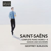 Geoffrey Burleson - Saint-Saëns: Complete Piano Works, Vol. 4 – Dances & Souvenirs