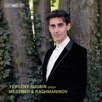 Yevgeny Sudbin - Medtner & Rachmaninoff: Piano Works
