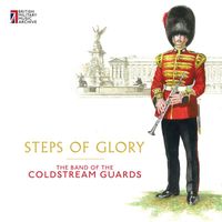 Band Of The Coldstream Guards - Steps of Glory