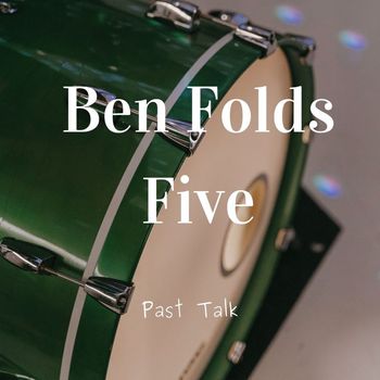 Ben Folds Five - Past Talk
