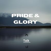 Pride & Glory - Talk