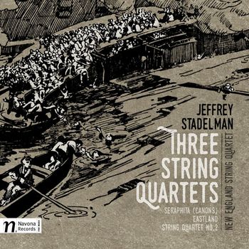 New England String Quartet - Jeffrey Stadelman: 3 String Quartets