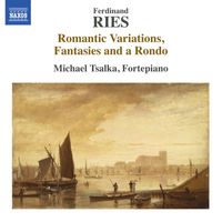 Michael Tsalka - Ries: Romantic Variations, Fantasies and a Rondo