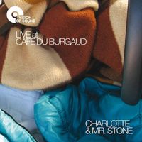 Charlotte & Mr. Stone - Live at Café du Burgaud